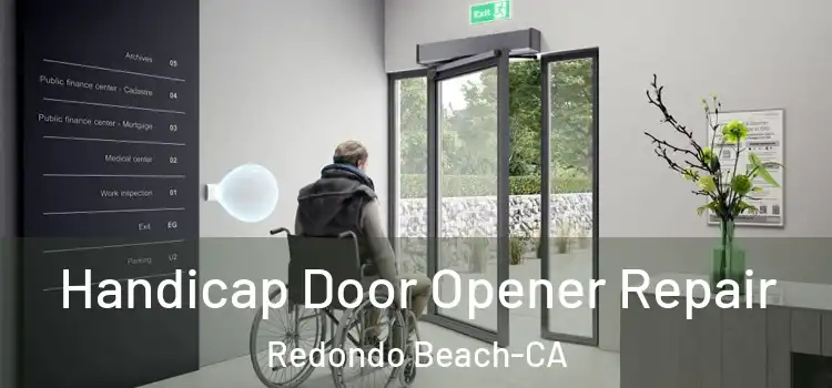 Handicap Door Opener Repair Redondo Beach-CA