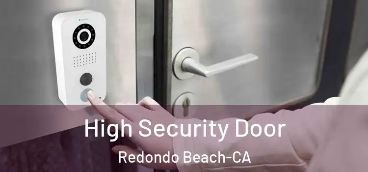  High Security Door Redondo Beach-CA